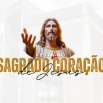 Festa do Sagrado Coração de Jesus 2024: Missão e Juventude.